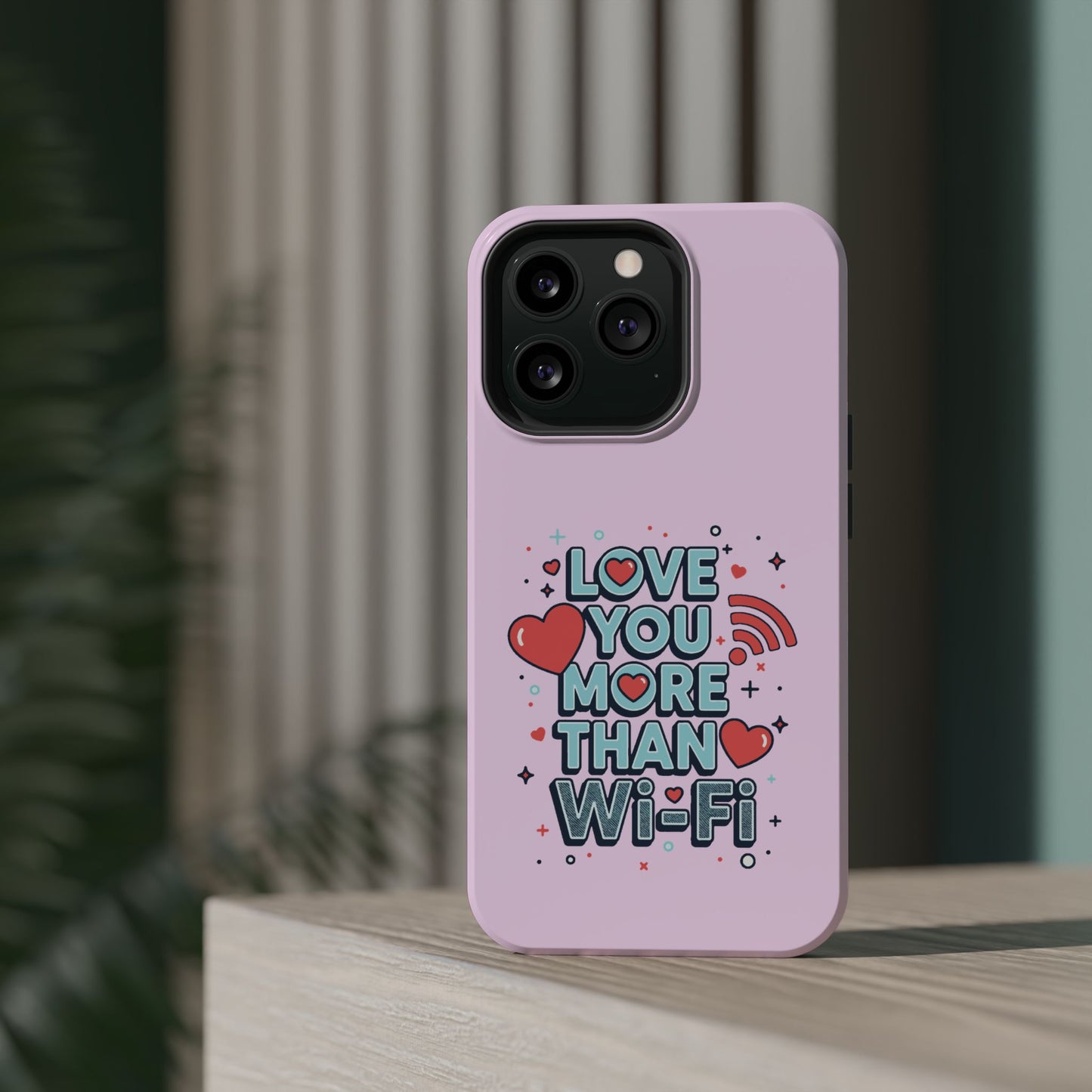 Love You More Than Wi‑Fi - Magnetic Phone Case