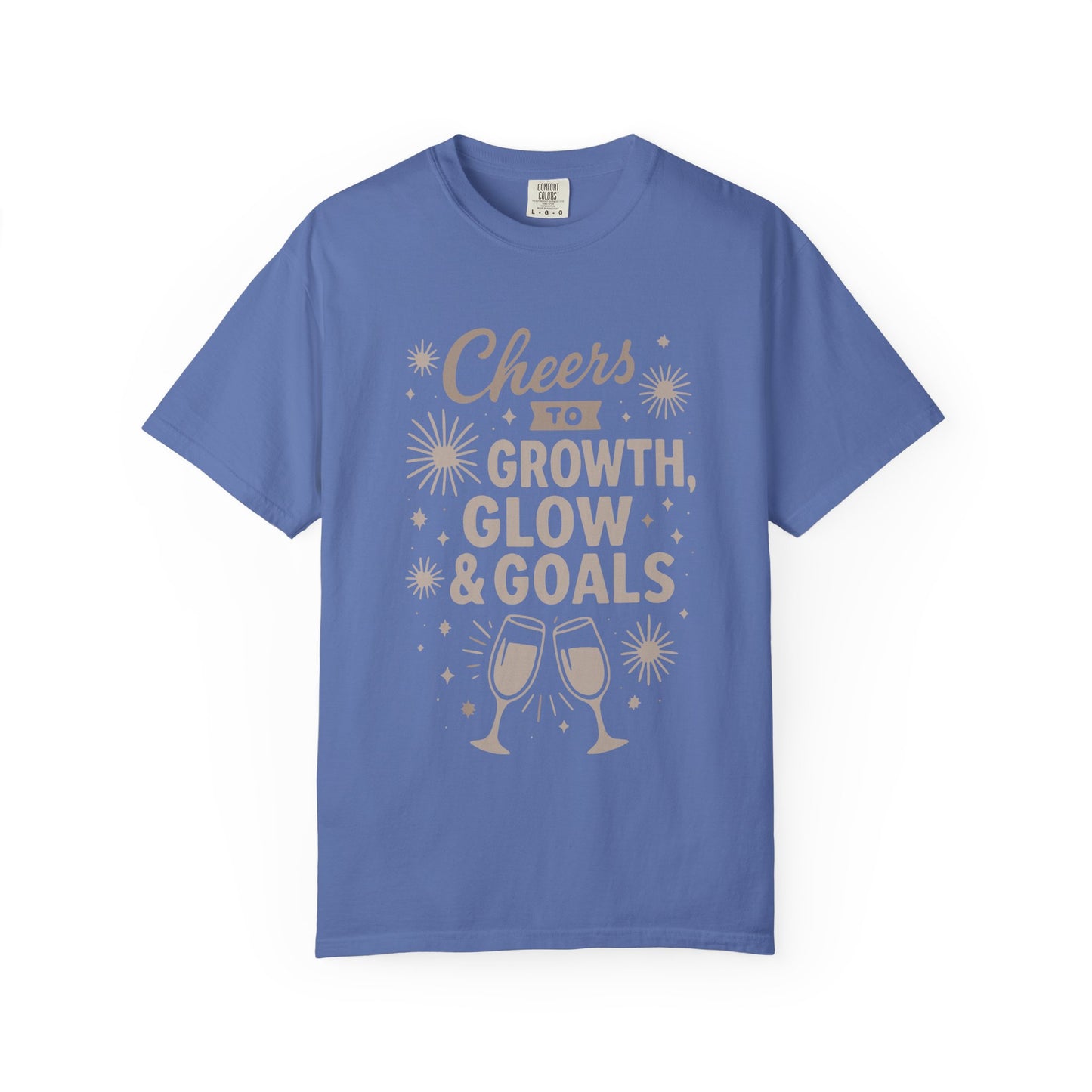 Cheers to Growth, Glow & Goals - T-Shirt