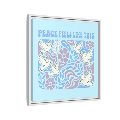 Peace Feels Like This - Framed Canvas
