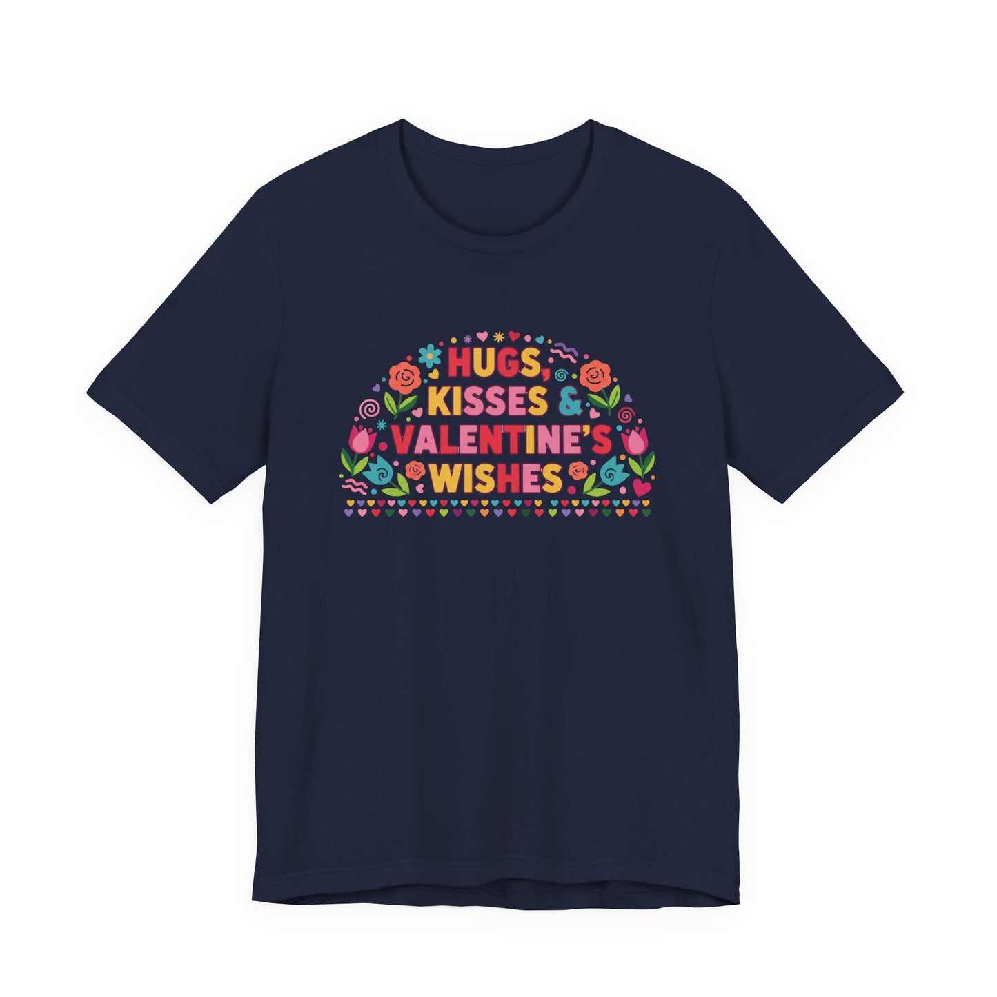 Hugs, Kisses & Valentine's Wishes - T-Shirt