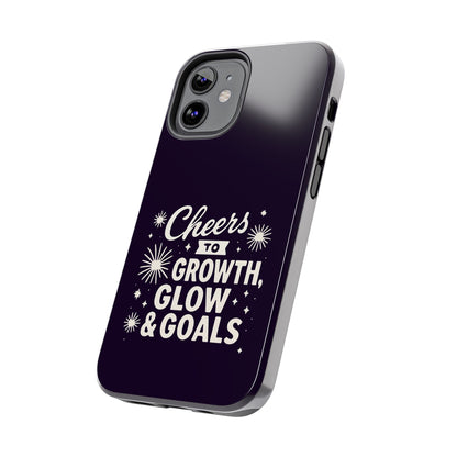 Cheers to Growth, Glow & Goals - Phone Case