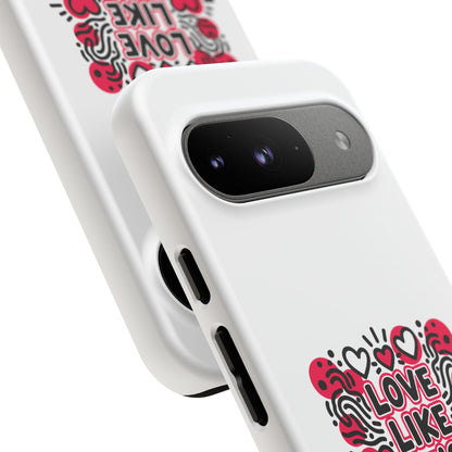 Love Like It's Art - Tough Phone Case