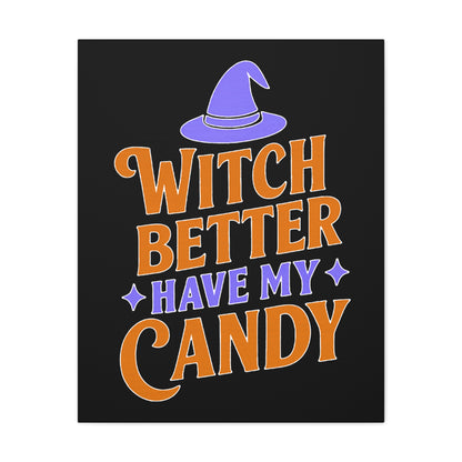 Halloween Canvas Wall Art, Witch Better Have My Candy Sign, Spooky Decor, Trick or Treat Wall Hanging, Fall Home Decor, October Celebration