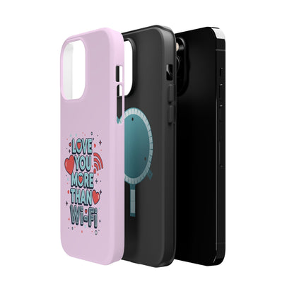 Love You More Than Wi‑Fi - Magnetic Phone Case
