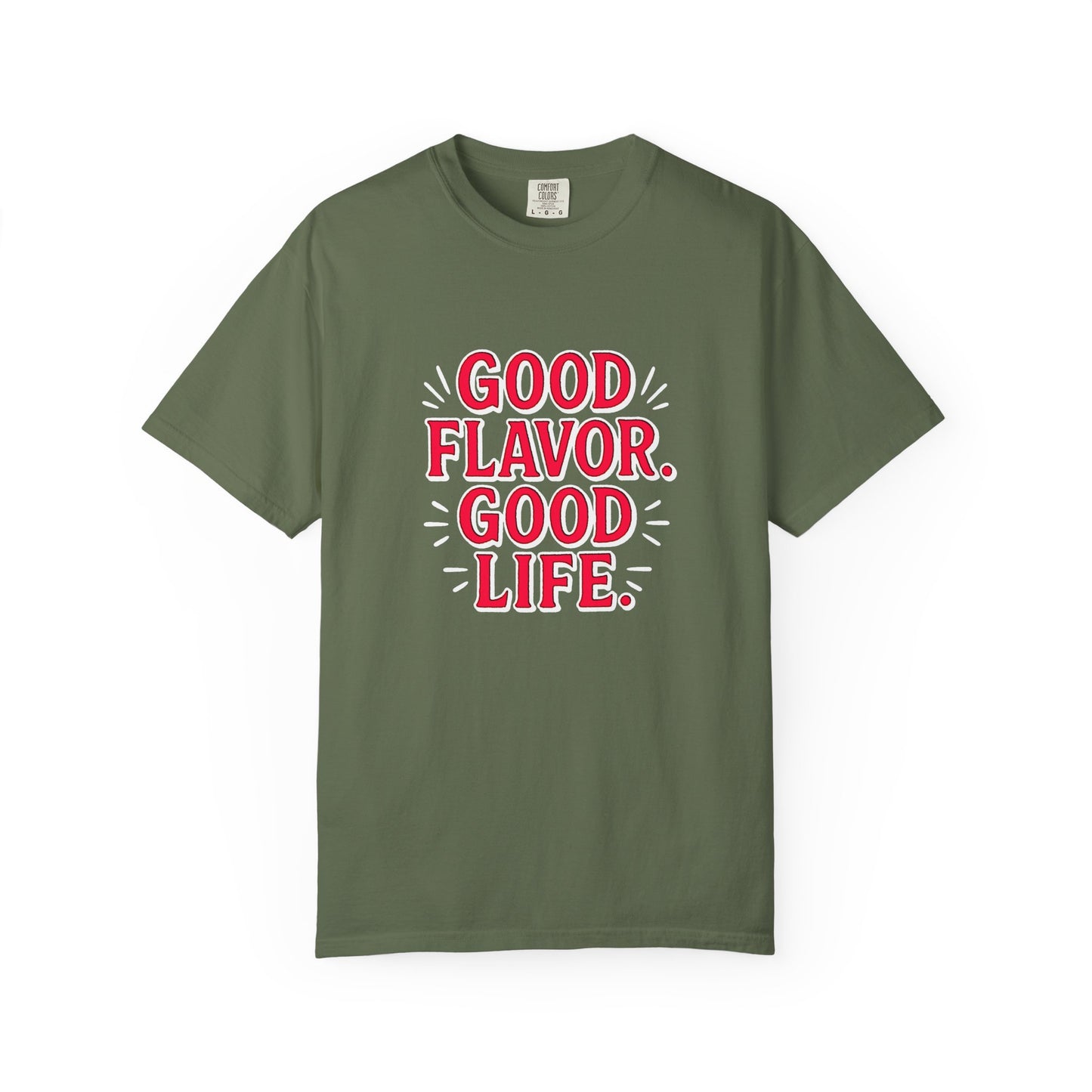 Good Flavor. Good Life. - T-Shirt