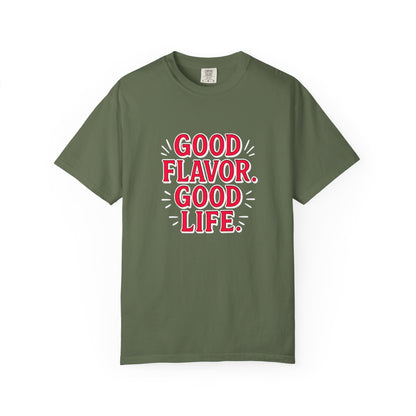 Good Flavor. Good Life. - T-Shirt