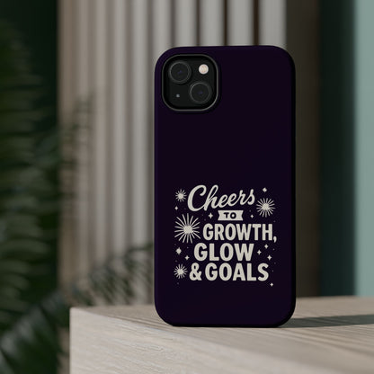 Cheers to Growth, Glow & Goals - Magnetic Phone Case