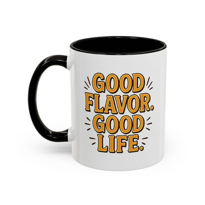 Good Flavor. Good Life. - Colorful Mug