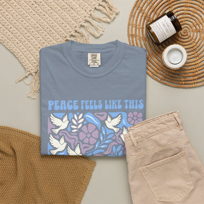 Peace Feels Like This - T-Shirt