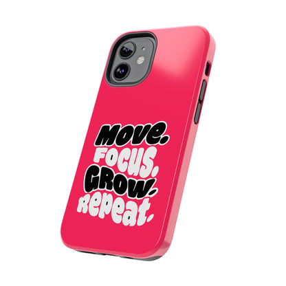 Move. Focus. Grow. Repeat. - Phone Case