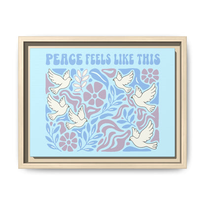 Peace Feels Like This - Framed Canvas