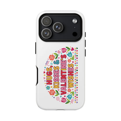 Hugs, Kisses & Valentine’s Wishes - Phone Case