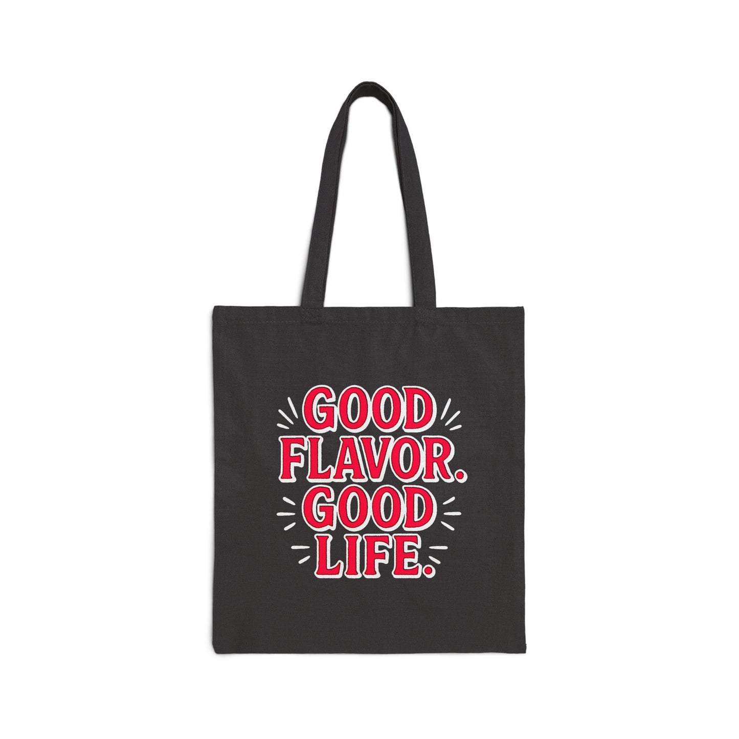 Good Flavor. Good Life. - Canvas Tote Bag