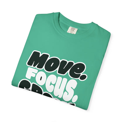 Move. Focus. Grow. Repeat. - T-Shirt