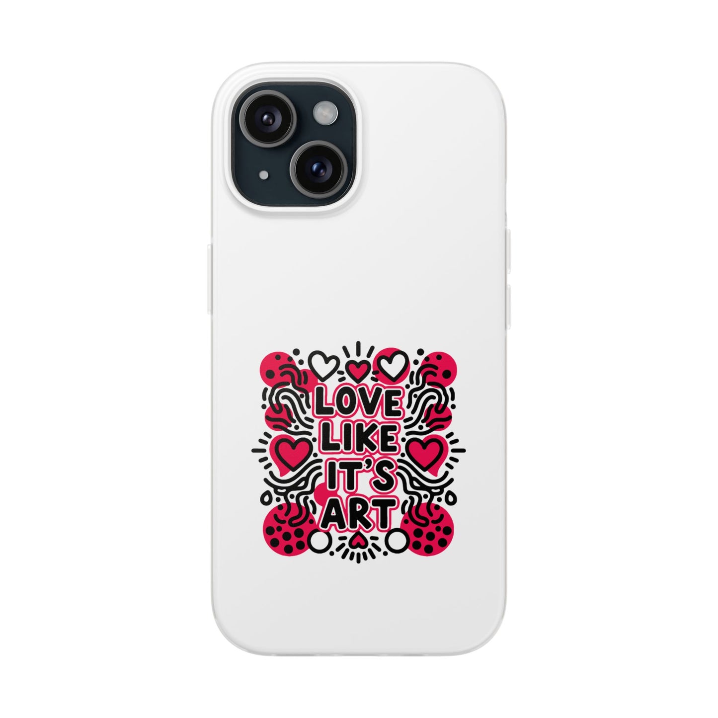 Love Like It's Art - Flexi Phone Case