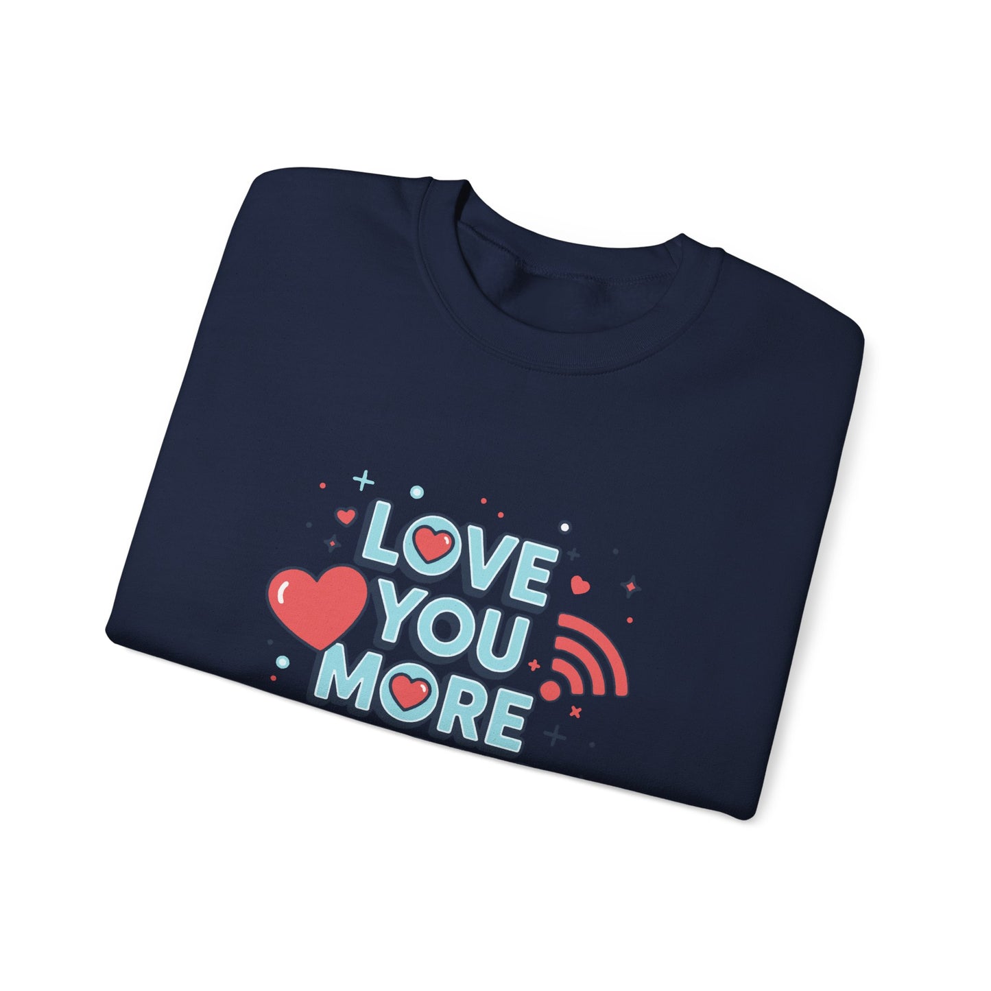 Love You More Than Wi‑Fi - Sweatshirt
