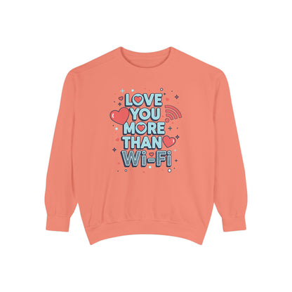 Love You More Than Wi‑Fi - Sweatshirt
