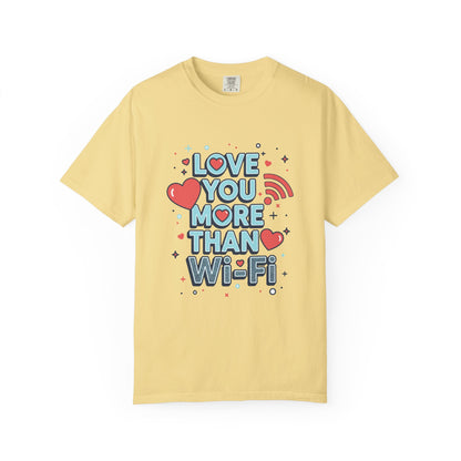 Love You More Than Wi‑Fi - T-Shirt