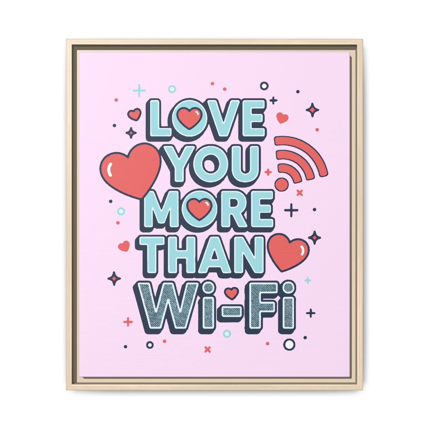 Love You More Than Wi‑Fi - Framed Canvas