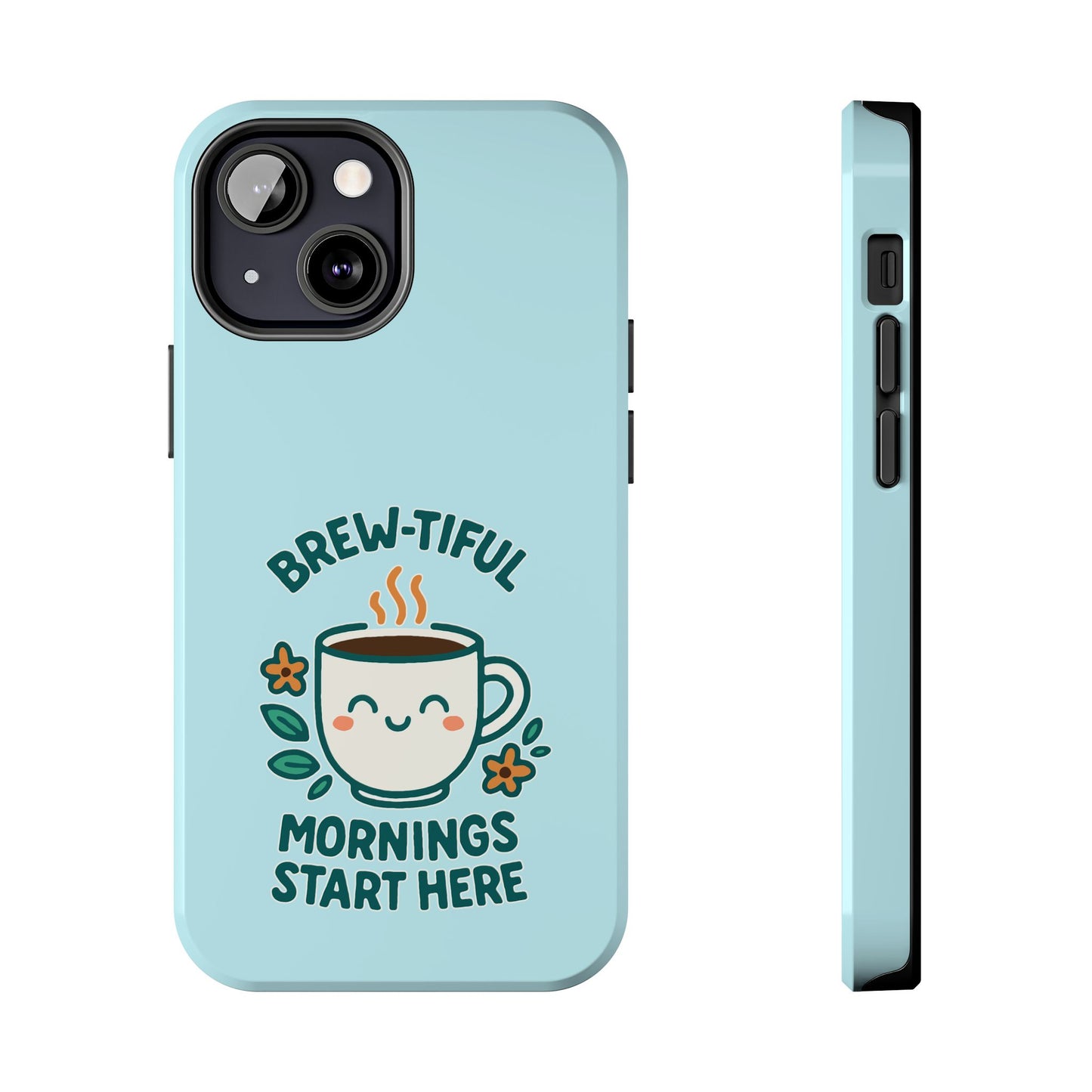 Brew-tiful Mornings Start Here - Phone Case