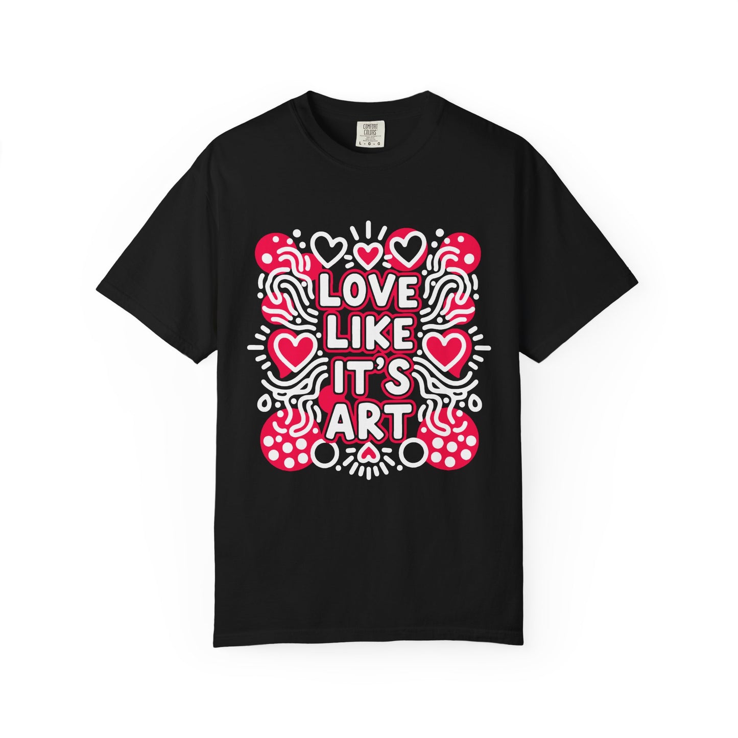 Love Like It's Art - T-Shirt