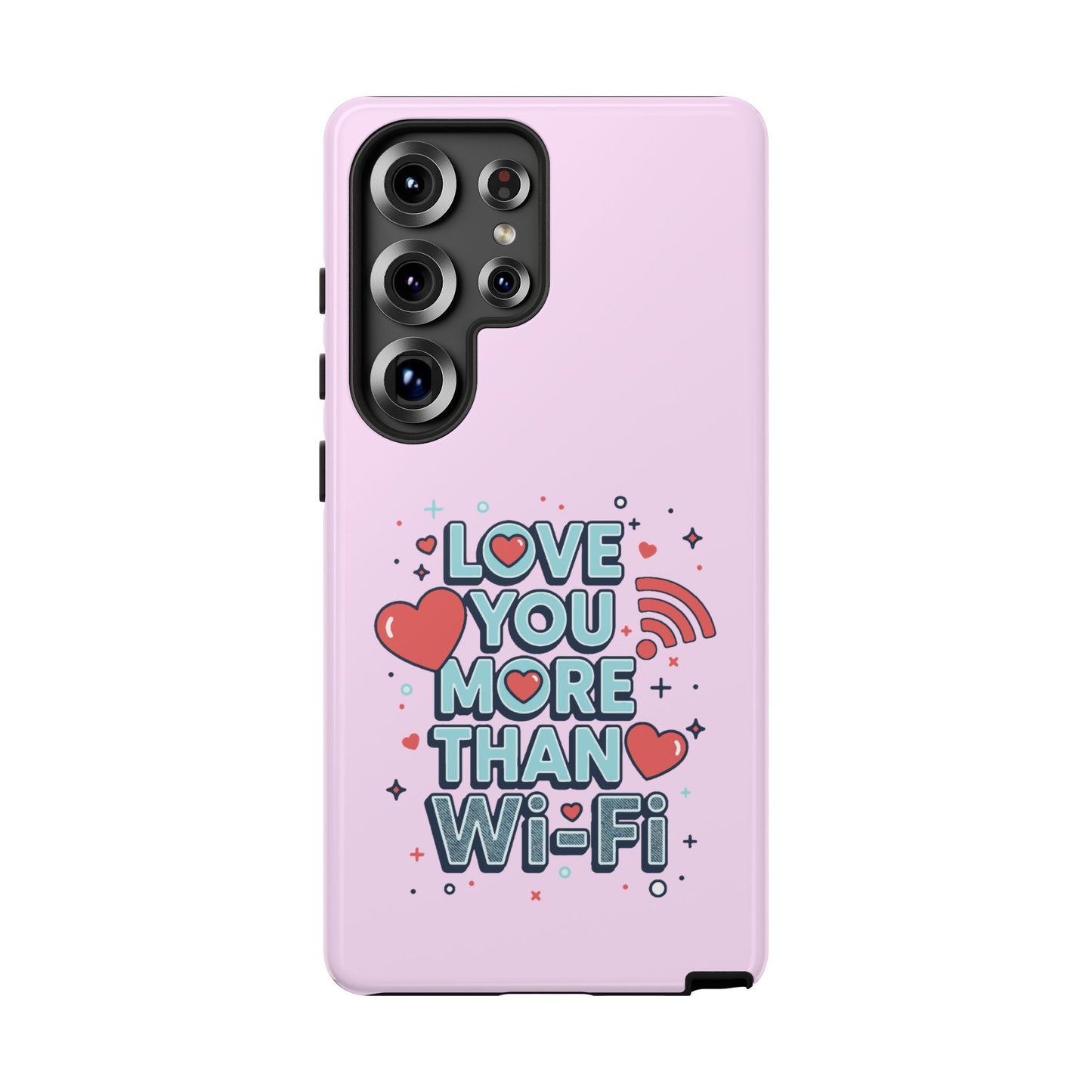 Love You More Than Wi‑Fi - Phone Case