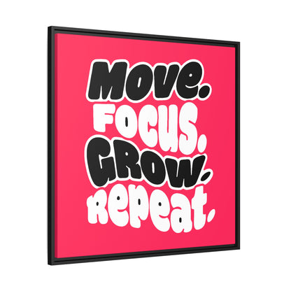 Move. Focus. Grow. Repeat. - Framed Canvas