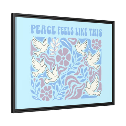Peace Feels Like This - Framed Canvas