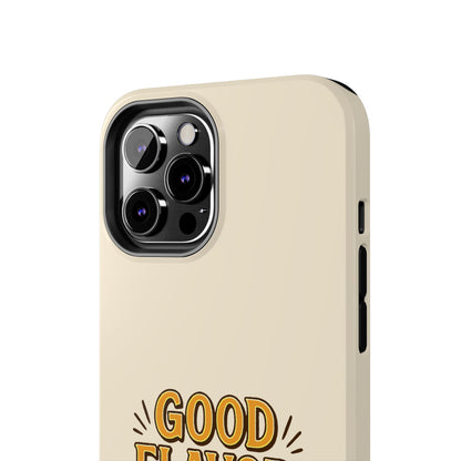 Good Flavor. Good Life. - Phone Case