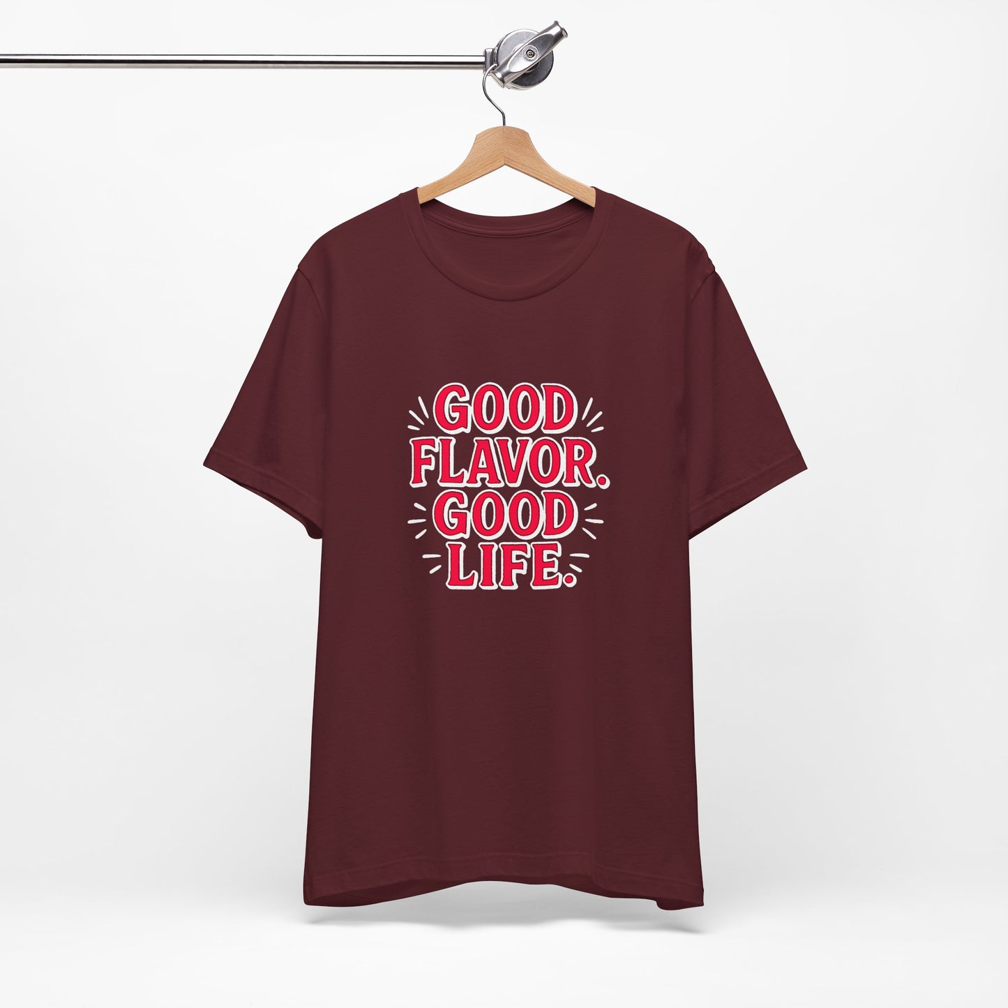 Good Flavor. Good Life. - T-Shirt