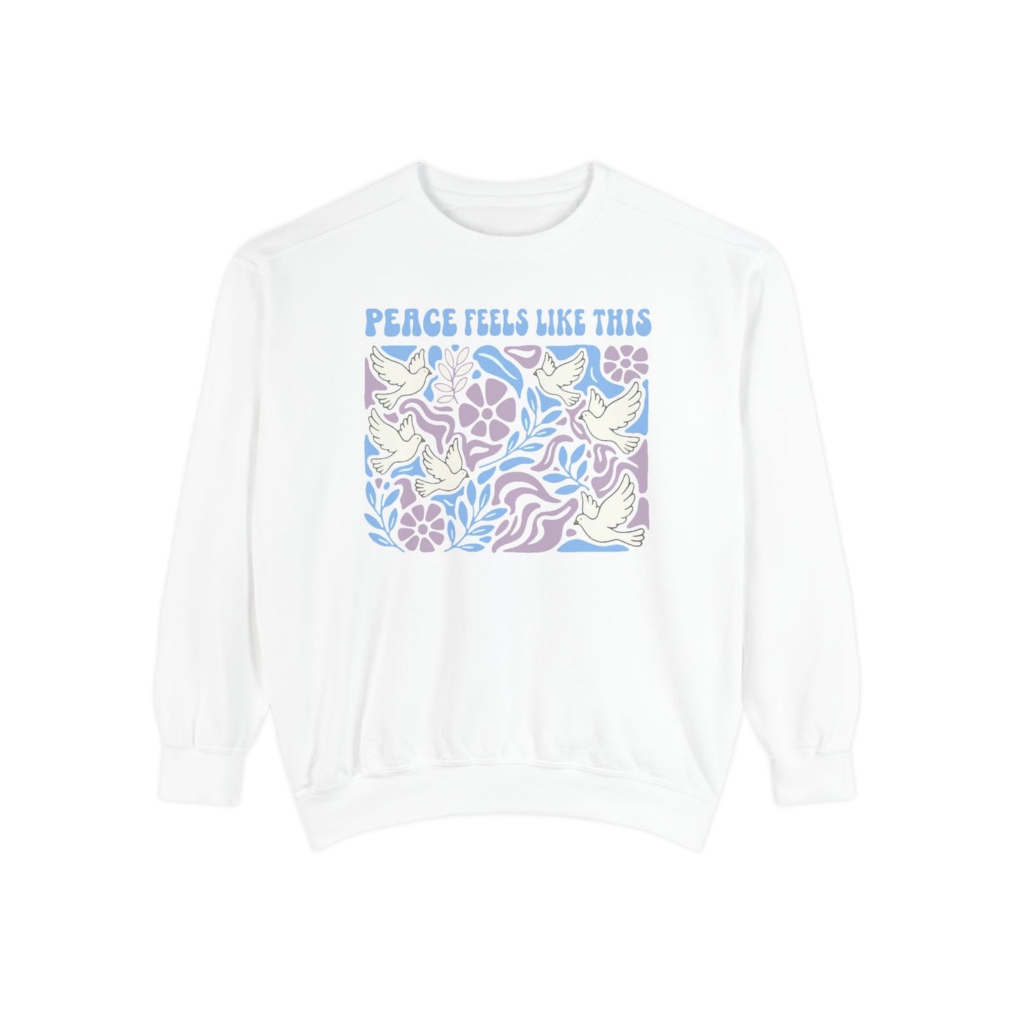 Peace Feels Like This - Sweatshirt