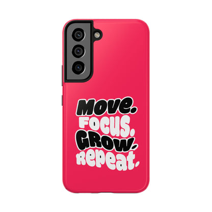 Move. Focus. Grow. Repeat. - Phone Case