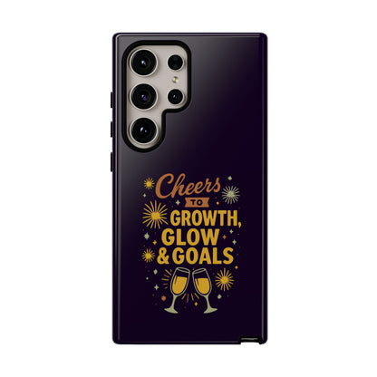 Cheers to Growth, Glow & Goals - Tough Phone Case