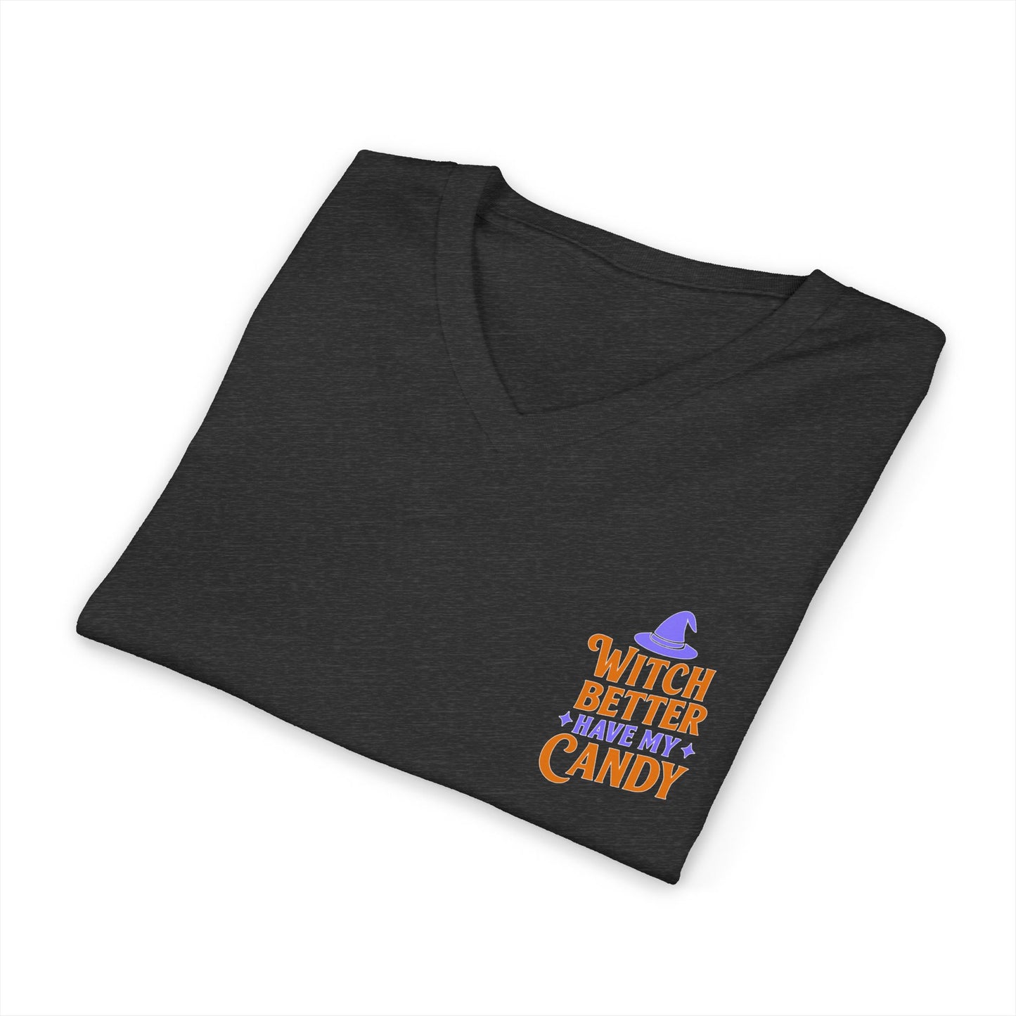 Witch Better Have My Candy - V-Neck Tee