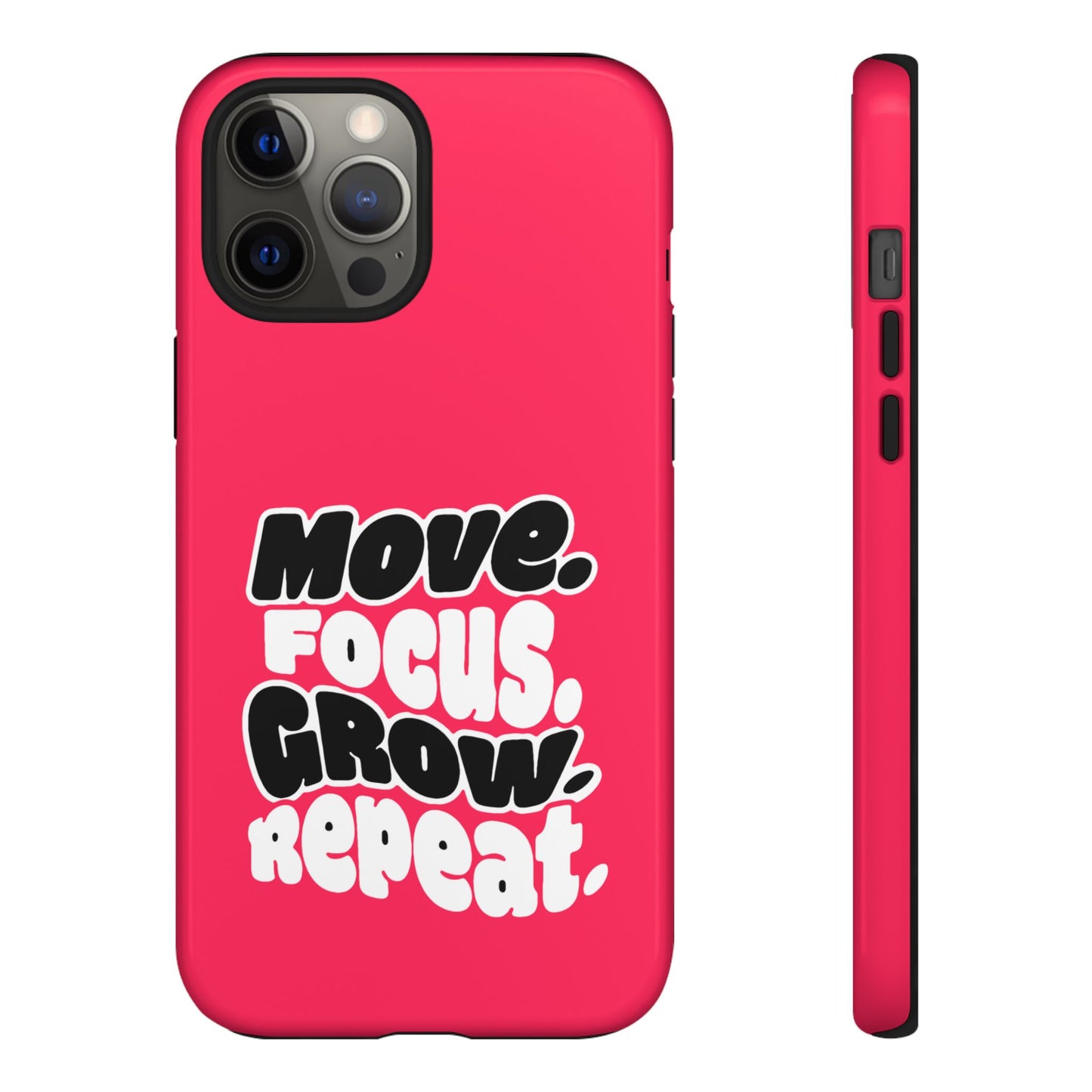 Move. Focus. Grow. Repeat. - Tough Phone Case