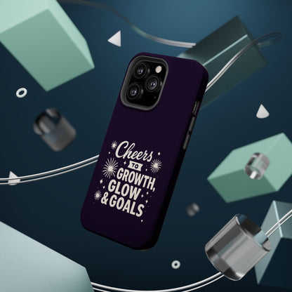 Cheers to Growth, Glow & Goals - Magnetic Phone Case