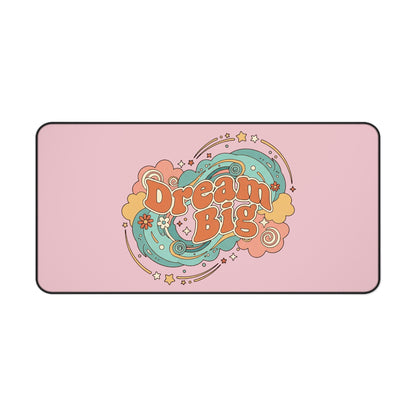 Dream Big - Desk Mat