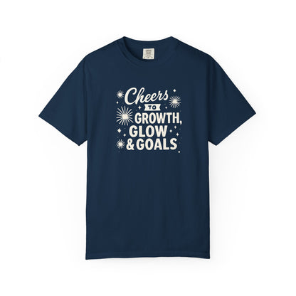 Cheers to Growth, Glow & Goals - T-Shirt