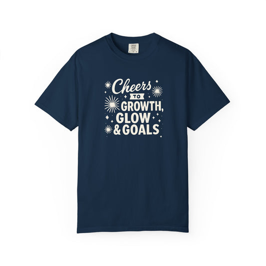 Cheers to Growth, Glow & Goals - T-Shirt