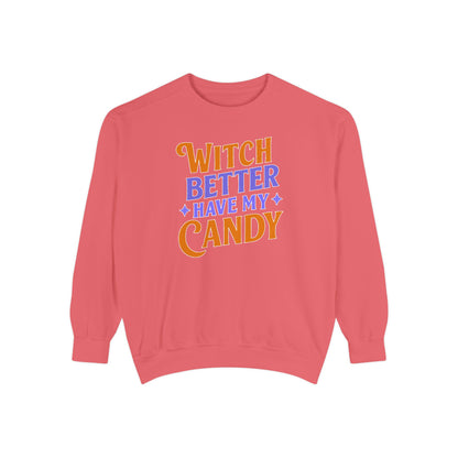 Witch Better Have My Candy - Sweatshirt