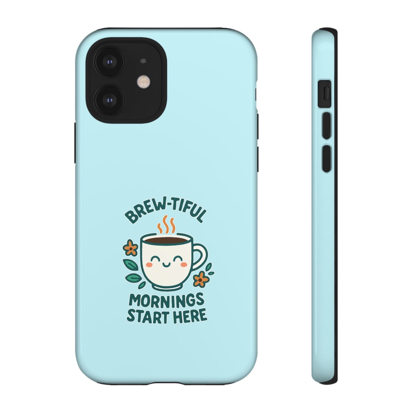 Brew-tiful Mornings Tough Phone Case, Cute Coffee Cases, Gift for Coffee Lovers, Bright & Cheerful Phone Accessories