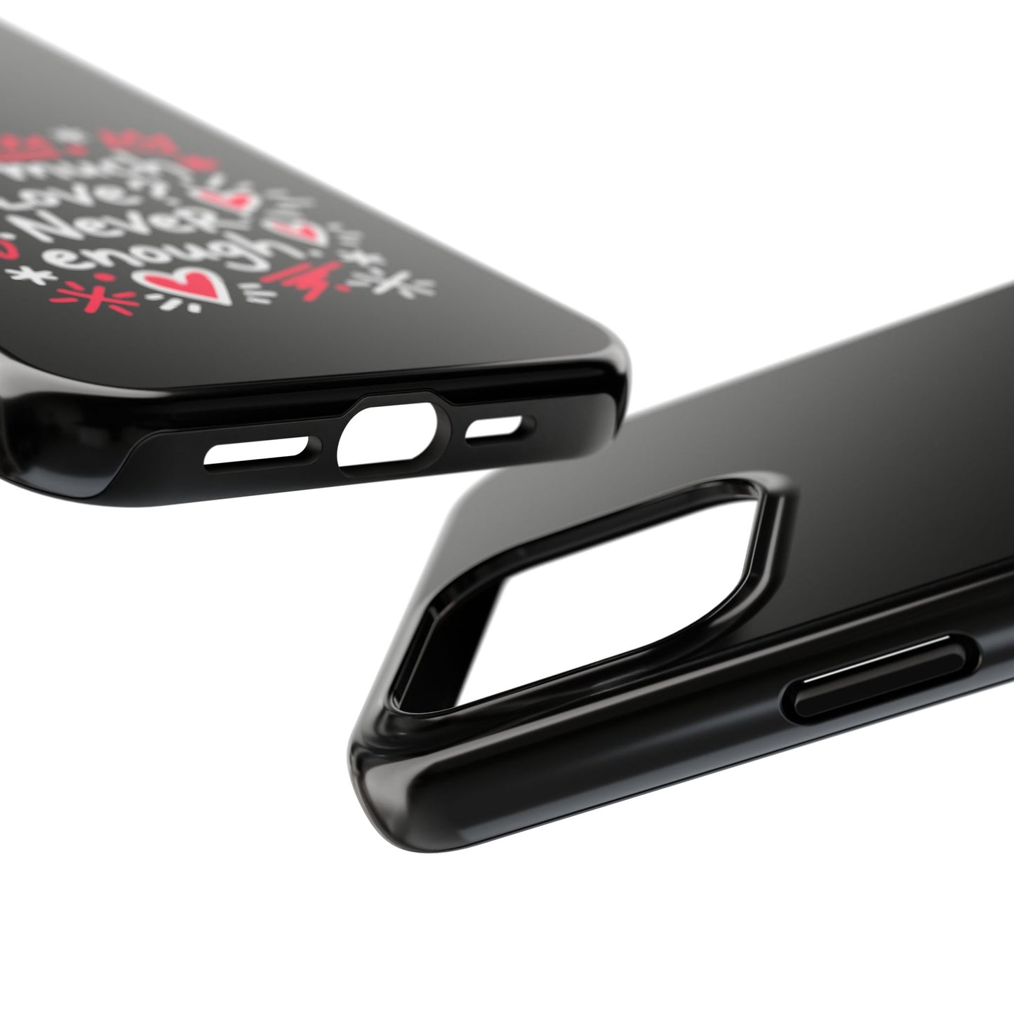 Too Much Love? Never Enough - Phone Case