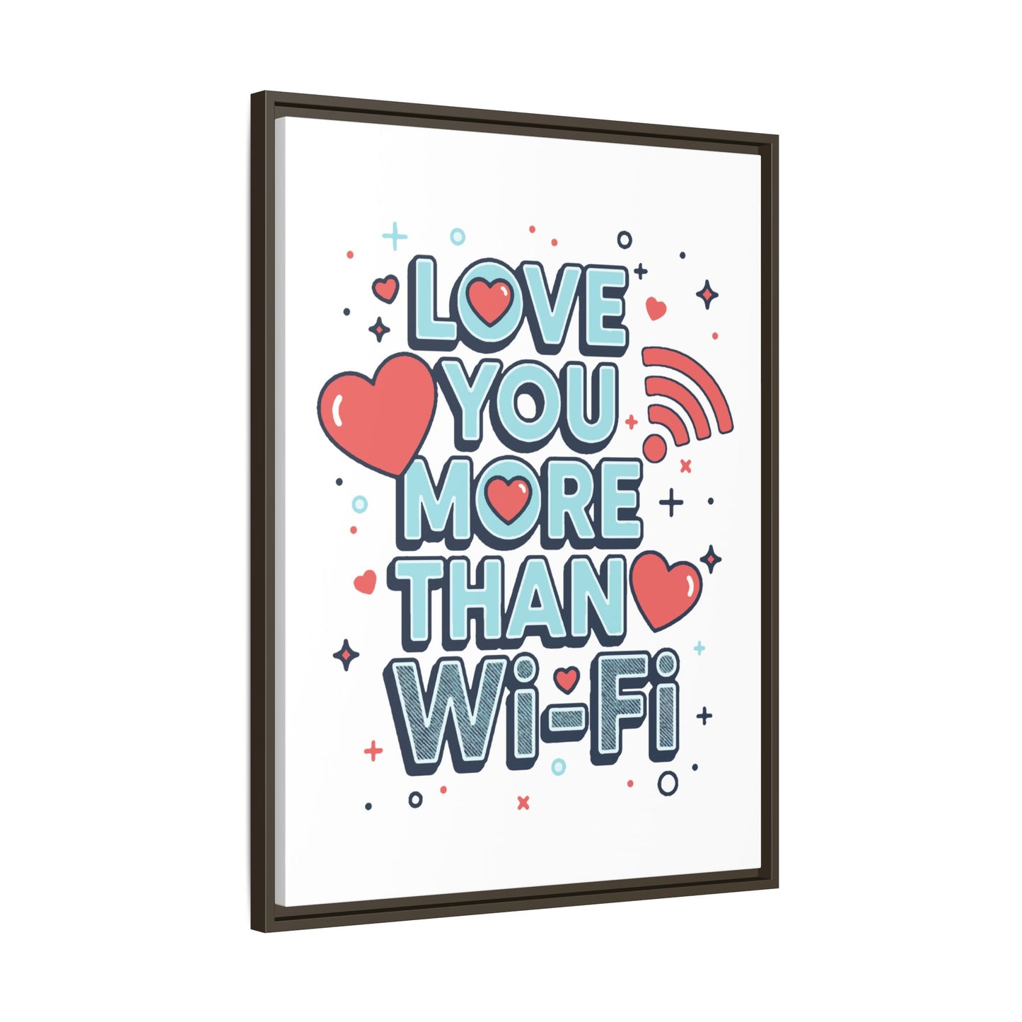 Love You More Than Wi‑Fi - Framed Canvas