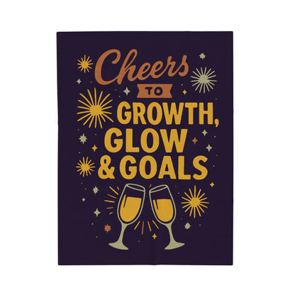 Cheers to Growth, Glow & Goals Velveteen Plush Blanket, Cozy Throw for Celebrations, Motivational Gifts, Home Decor, Self-Care