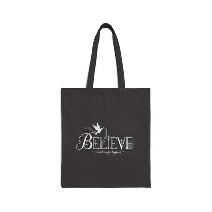 Believe and Magic Happens - Canvas Tote Bag