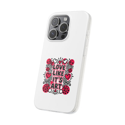 Love Like It's Art - Flexi Phone Case