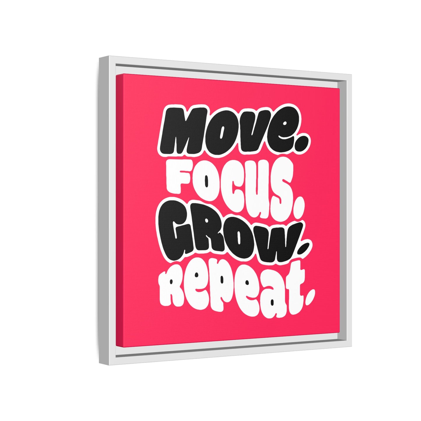 Move. Focus. Grow. Repeat. - Framed Canvas