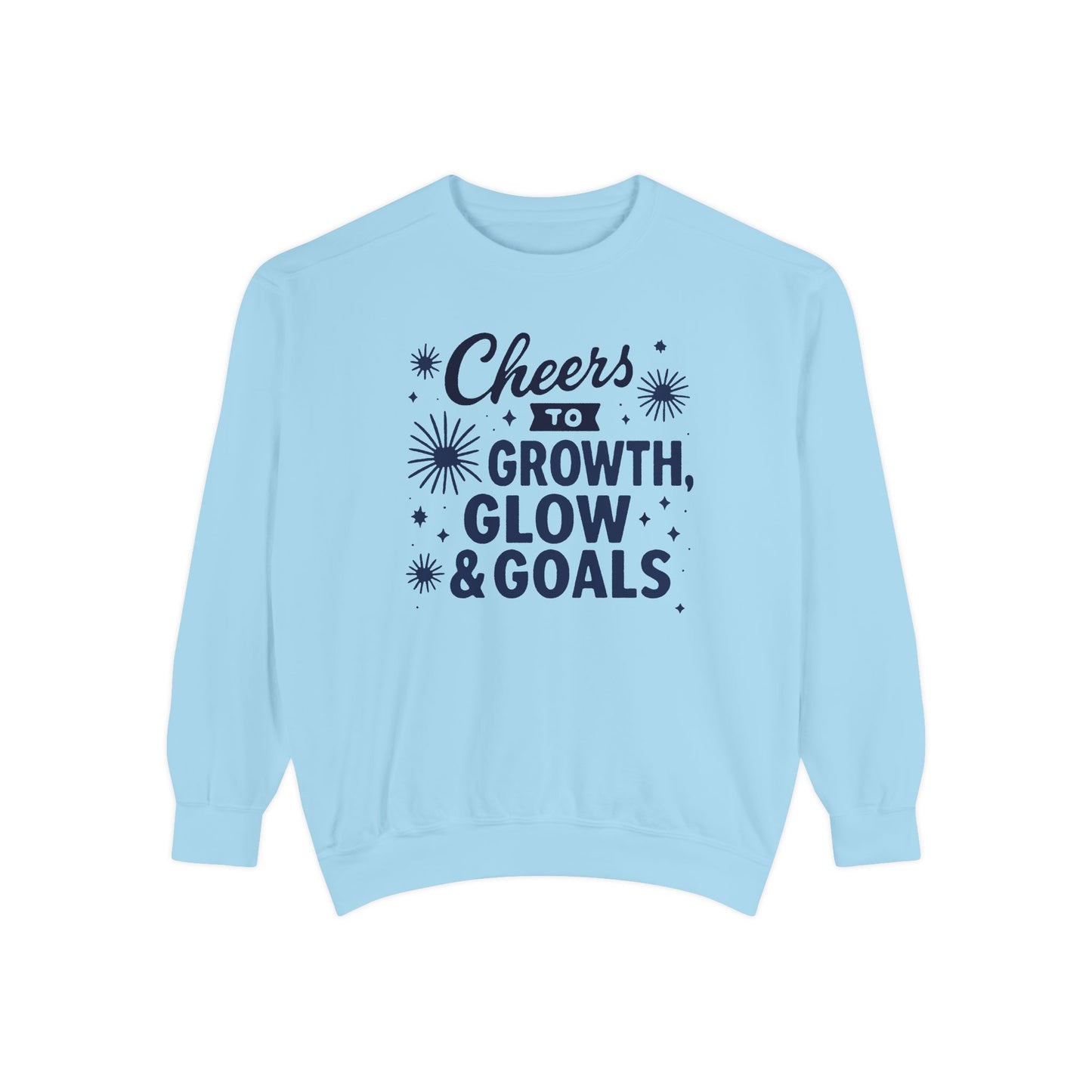 Cheers to Growth, Glow & Goals - Sweatshirt