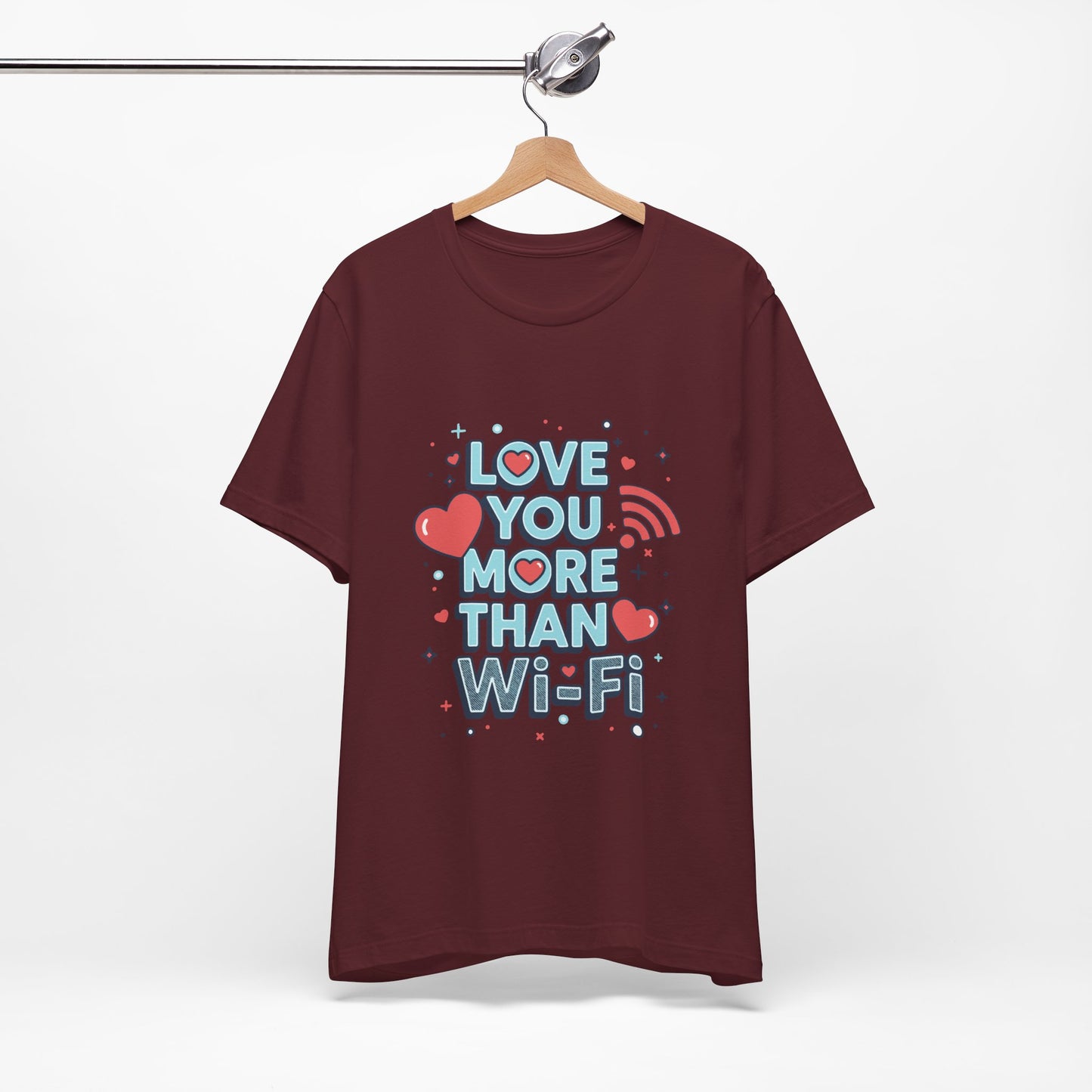Love You More Than Wi‑Fi - T-Shirt