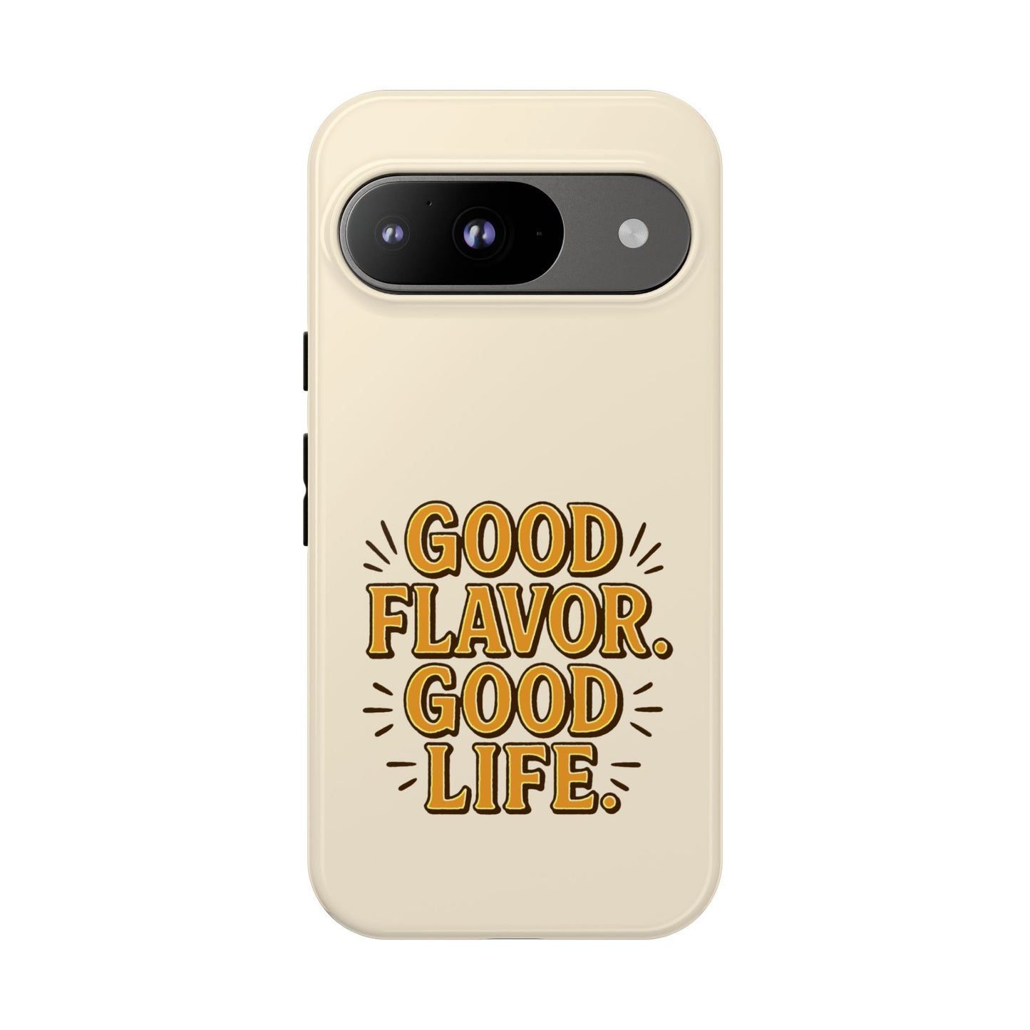 Good Flavor. Good Life. - Tough Phone Case